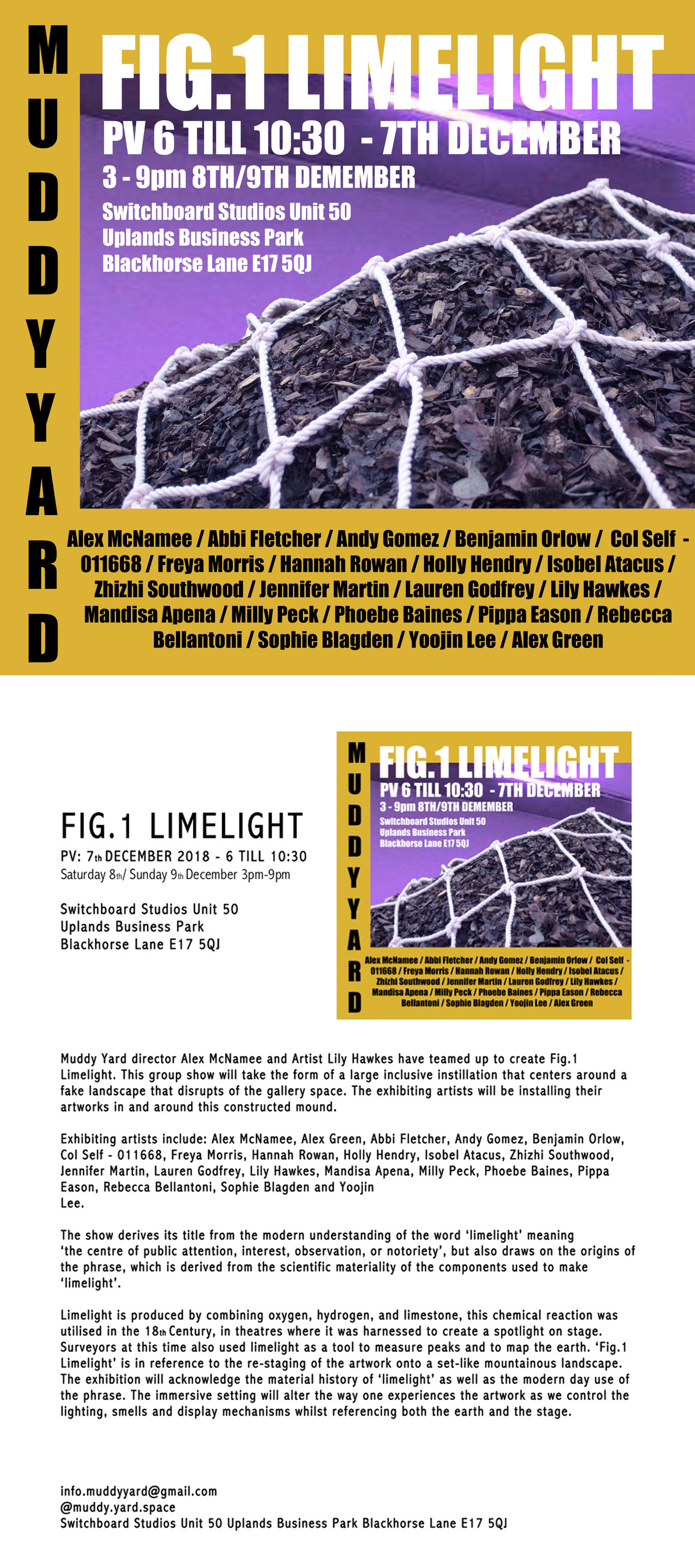 <hr /> <b>◎  [08.11.17]</b> 

I am showing some work in this! FIG 1 LIMELIGHT opens Dec 7th, PV 6-10:30.
<br /> <br /> “This group show will take the form of a large inclusive installation that centres around a fake landscape that disrupts of the gallery space. The exhibiting artists will be installing their artworks in and around this constructed mound.”