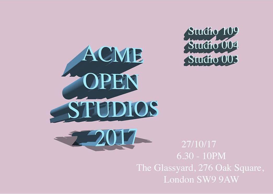 <hr /> <b>◎  [22.10.17]</b> 

Open Studios this Friday (27th) At ACME’s Glassyard Building - featuring 14 artists, hope to see you there!